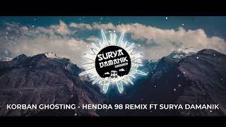 KORBAN GHOSTING X MAMA GIGIT || REMIX SLOW || HENDRA 98 REMIX FT SURYA DAMANIK