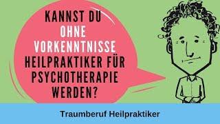 Traumberuf Heilpraktiker Psychotherapie: Kannst du ohne Vorkenntnisse Heilpraktiker werden?