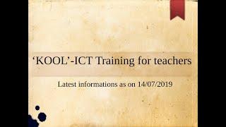 Basic ICT training for  teachers-'KOOL'-Latest informations as on 14/07/2019