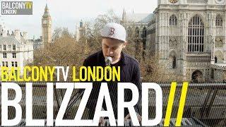 BLIZZARD - LEAVE ME NOW (BalconyTV)