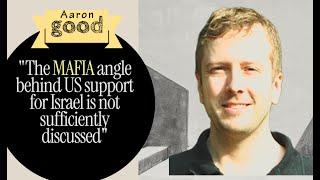 [Interview] Dr. Aaron Good: What explains the Deep State support for Israel?