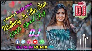 Walking In The Sun Remix  [] Hard MaTaL Mix [] BD ToP Dj Remix 2023 Eid Spceal Dj Remix #dj_alim