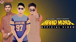 BRAND MUNDE ( Official Video ) | Asad Ullah Brall × Abi Malik × Mozzam Sos | New Punjabi Song 2024