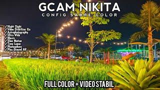 GCAM TERBAIK FULL WARNA GCAM NIKITA V2.0 CONFIG SABRE COLOR