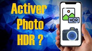 [AndroidSoluce] Activer le HDR sur l'appareil photo de son smartphone ?