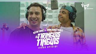 EL TIRINGUISTINGUIS  KEVIN GOMEZ-JHON JAIRO PEREZ (VIDEO OFICIAL)