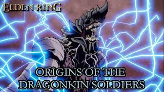 Elden Ring Lore - The Dragonkin Soldiers