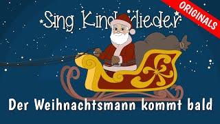 Der Weihnachtsmann kommt bald - Weihnachtslieder zum Mitsingen | Sing Kinderlieder