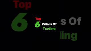 Top 6 pillars of trading #stocktreding #stocktrading #stocktrader #stockmarket #forex #investing