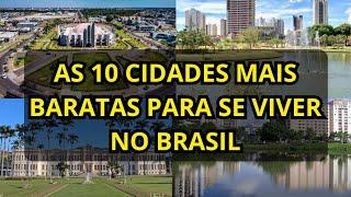 As 10 CIDADES mais BARATAS pra se viver HOJE no BRASIL!