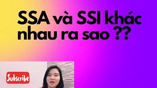 SSA và SSI khác nhau ra sao ? Ai được? Điều kiện? Có cần xét tài sản…..