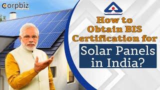 How to Obtain BIS Certification for Solar Panels? |  Bis Registration | BIS CRS | Corpbiz