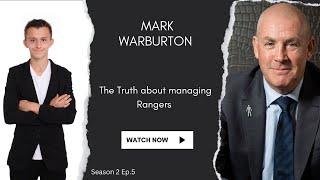 Mark Warburton: The Truth About Managing Rangers. S2. Ep.5