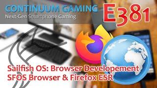 Continuum Gaming E381: Browser Dev SFOS Browser & Firefox ESR