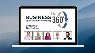 Business in 360 2023 Webinar Series, Episode Four: The 1% Rule