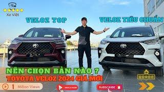 Toyota VELOZ 2024 theo giá MỚI - SO SÁNH chi tiết Toyota Veloz Tiêu chuẩn và Veloz Top ???