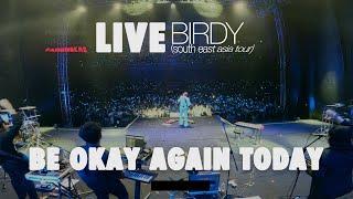 Pamungkas - Be Okay Again Today (LIVE at Birdy South East Asia Tour)