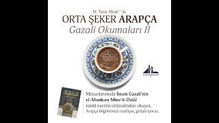 el-Munkız 6. ders - Orta Şeker Arapça / Gazâlî Okumaları - el-Munkızu Mine'd-Dalâl