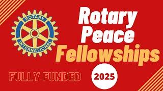 Rotary Peace Fellowship 2025-2026 | Fully Funded | Step by Step Application Process