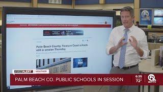 Palm Beach County, Treasure Coast schools still in session