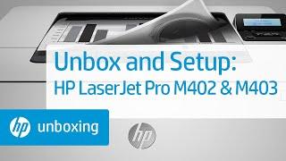 Unboxing and Setting Up | HP LaserJet Pro M402 and M403 Printers | HP