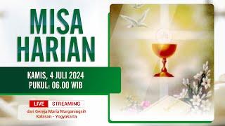 MISA HARIAN - KAMIS, 4 JULI 2024 | PUKUL 06.00 WIB