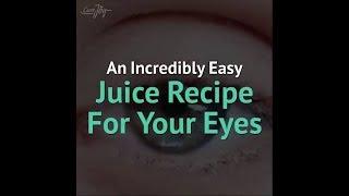 An Incredibly Easy Juice Recipe For Your Eyes