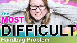 The Most DIFFICULT Handbag Problem: Solved || Autumn Beckman