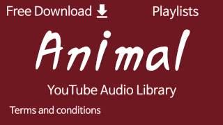 Animal | YouTube Audio Library