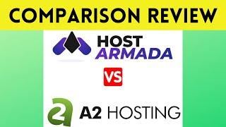 HostArmada vs A2 Hosting Web Hosting Comparison  Review