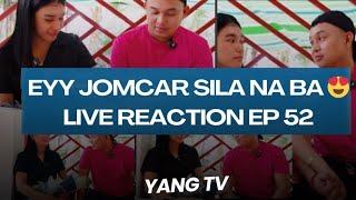 EYy Jomcar Sila na ba?LIVE REACTION EP 52