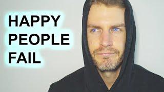 Why Happy People Have Terrible Lives