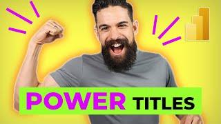 Add POWER to your Titles in Power BI I The ONE TRICK you need to know