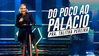 DO POÇO AO PALÁCIO - PRA. TALITHA PEREIRA - IGREJA DO AMOR