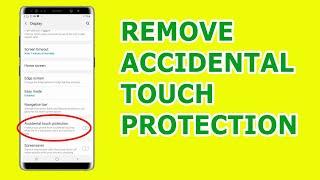 How to turn off accidental touch protection in Samsung