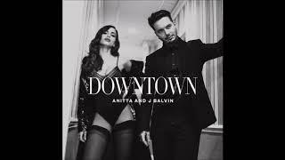 Anitta & J Balvin - Downtown (Audio)