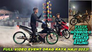 Y15ZR JUWAD NO 1 EVENT DRAG 201M! | EVENT DRAG TERENGGANU RAYA HAJI 2023 SEMUA MOTOR PADU GENG!