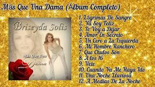 Briseyda Solis - Más Que Una Dama "LÁGRIMAS DE SANGRE" (Álbum Completo)