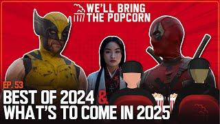 Best of 2024 & Most Anticipated of 2025 | We’ll Bring the Popcorn Podcast Ep. 53