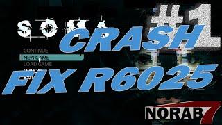 Fix'd Runtime Error R6025 | SOMA *PC* Crash #1 (Build 788777)