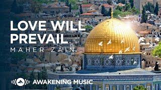 Maher Zain - Love Will Prevail | ماهر زين (Loving Palestine )