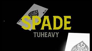 TUHeavy - Spade (official Lyrics video)