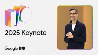 Google I/O '25 Keynote