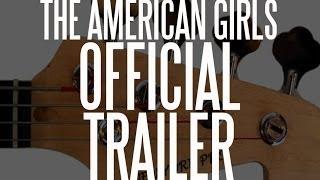 The American Girls [Official Trailer]