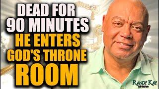 Dead for 90 Minutes, He Enters God's Throne Room!