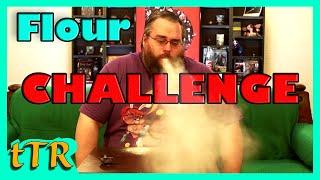 Flour Challenge | Challenge | the Tim Ridenour