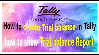 Tally ERP 9 Tricks 8 - How to create Trial balance in Tally |  how to show Trial balance Report