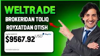 WELTRADE BROKERIDA TOLIQ ROYXATDAN OTISH || WELTRADE BROKERIDAN PUL YECHISH