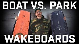 What Is The Difference Between A Boat And Park Wakeboard?