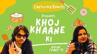 Khoj Khaane Ki | Food Vlog | Part - 1 (Delhi) | New Series